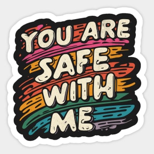 You Are Safe With Me Sticker